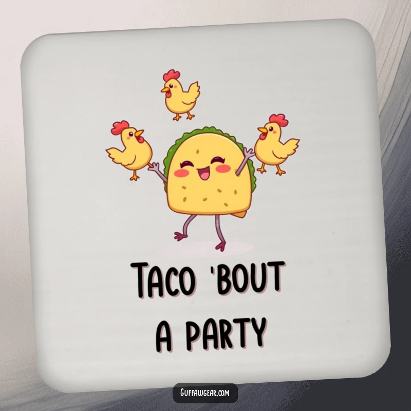 Funny drink coaster featuring a taco character on legs juggling three rubber chickens, safeguarding surfaces with silliness.