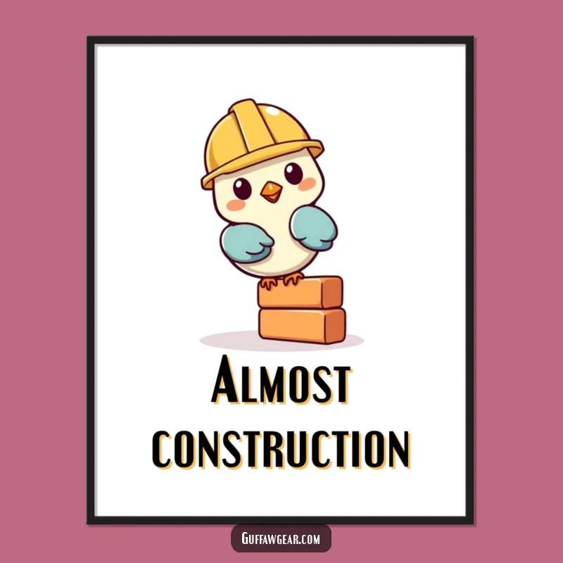 Funny Bird Builder Poster: Hilarious Wall Art Gift Inspiring Ambitious (and Funny) Projects