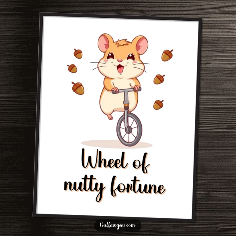 Funny Hamster Poster: A humorous illustration of a hamster expertly riding a unicycle while juggling acorns.