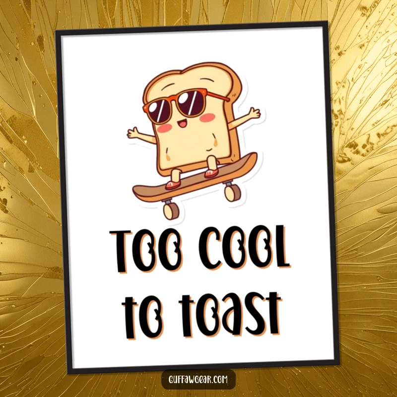 Funny poster of a slice of toast wearing sunglasses, confidently riding a skateboard, creating humorous wall art with a cool, breakfast-themed vibe.