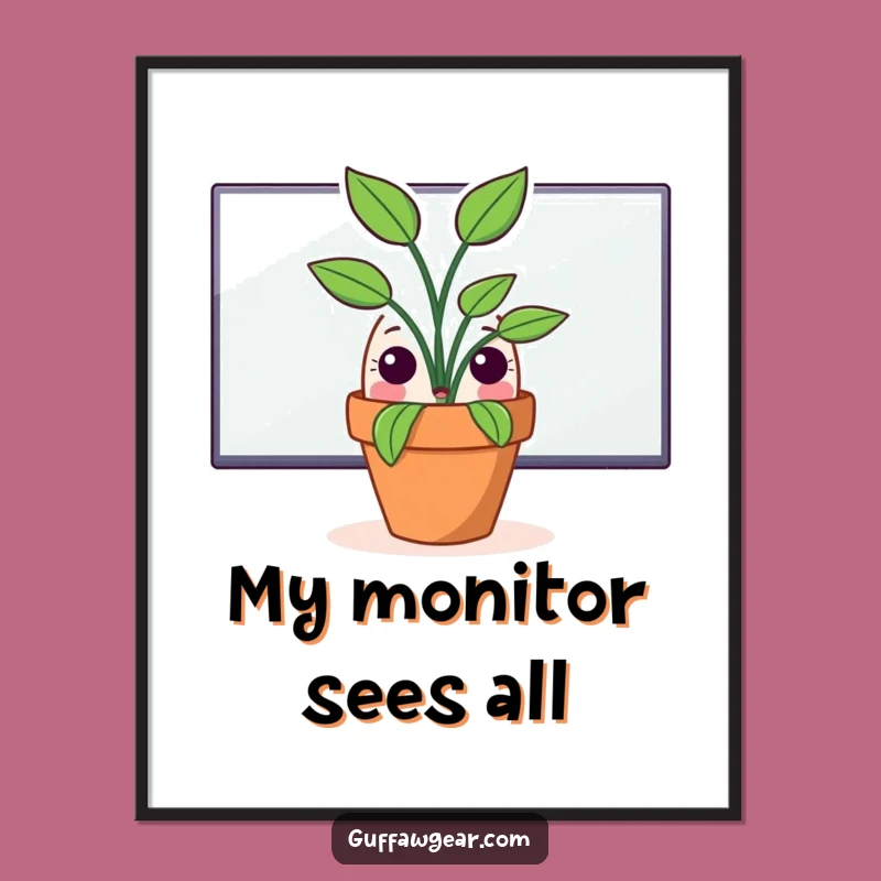 Funny Potted Plant Monitor Poster - Hilarious Wall Art for Your Office or Home