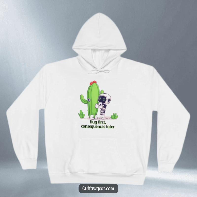 Funny hoodie featuring a tiny robot ecstatically trying to hug a huge cactus, capturing a moment of sweet, misguided affection.