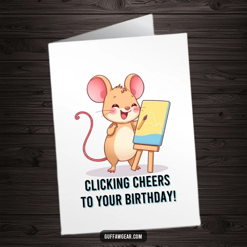 Funny Free Printable Birthday Card: Kawaii computer mouse happily painting a masterpiece on a tiny easel.