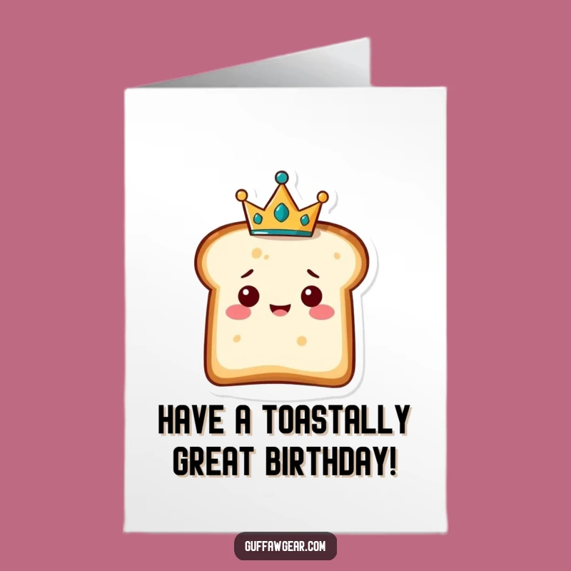 Royal Bread Free Printable Birthday Card - Funny Downloadable Royal Gift