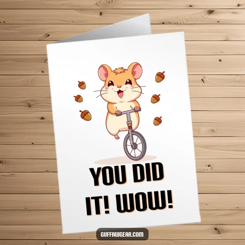 Funny Free Printable Congratulations Card: Hamster on a unicycle juggling acorns, a symbol of impressive coordination.