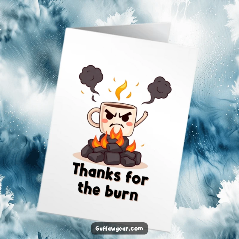 Funny Free Printable Thank You Card: Grumpy coffee mug attempting to juggle hot coals, a bold thank you.