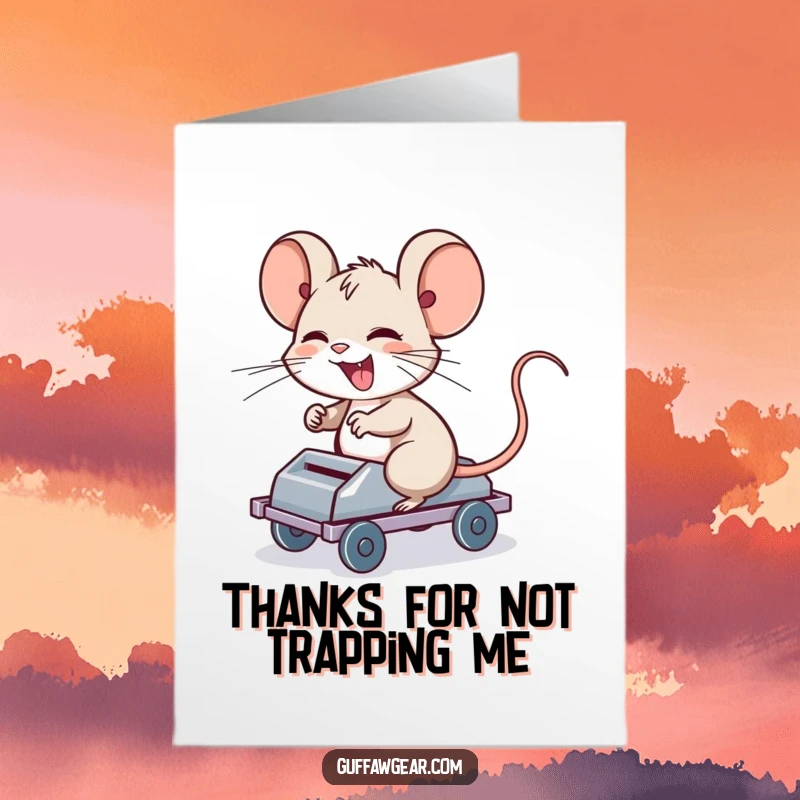 Funny Free Printable Thanks Card: Giggling computer mouse character riding a rolling mouse trap, a comical way to show appreciation.