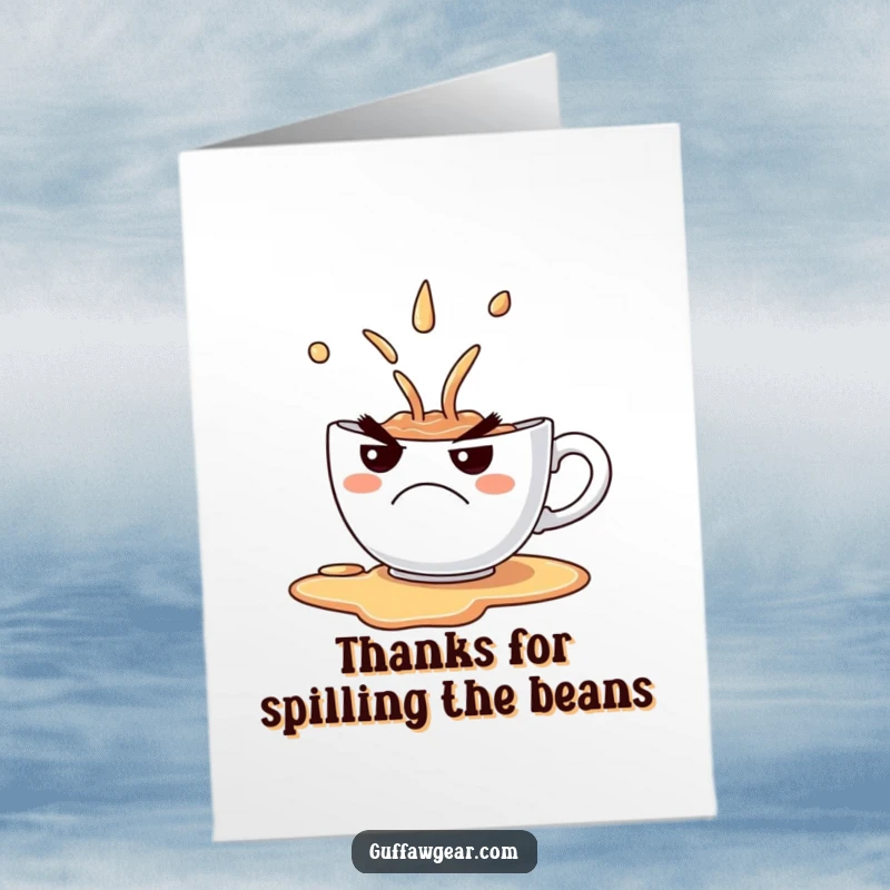 Funny Free Printable Thank You Card: A grumpy teacup looks annoyed as it spills, a unique way to say thanks.